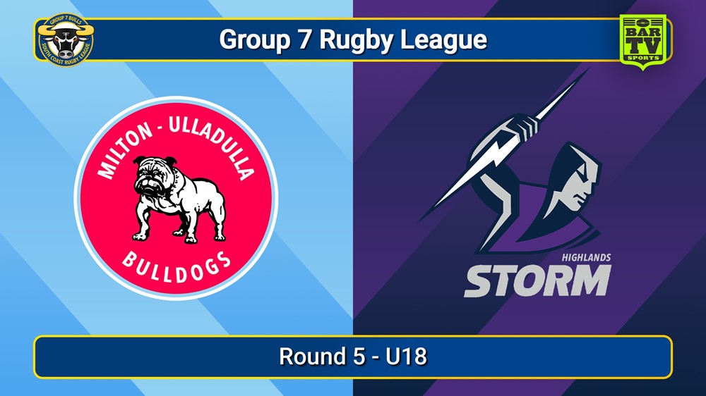250511-video-South Coast Round 5 - U18 - Milton-Ulladulla Bulldogs v Southern Highlands Storm Slate Image