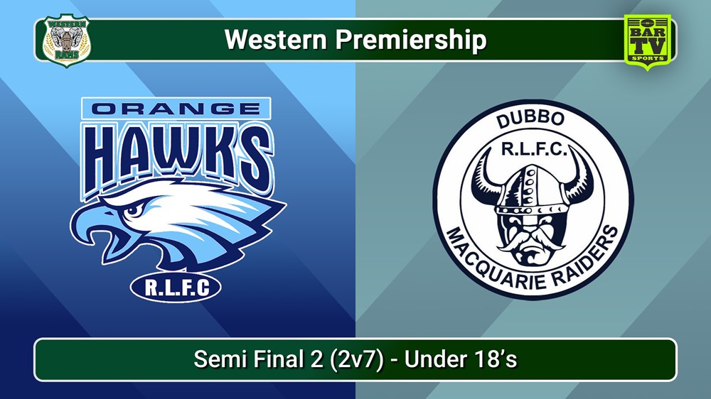250824-video-Western Premiership Semi Final 2 (2v7) - Under 18’s - Orange Hawks v Dubbo Macquarie Raiders Slate Image