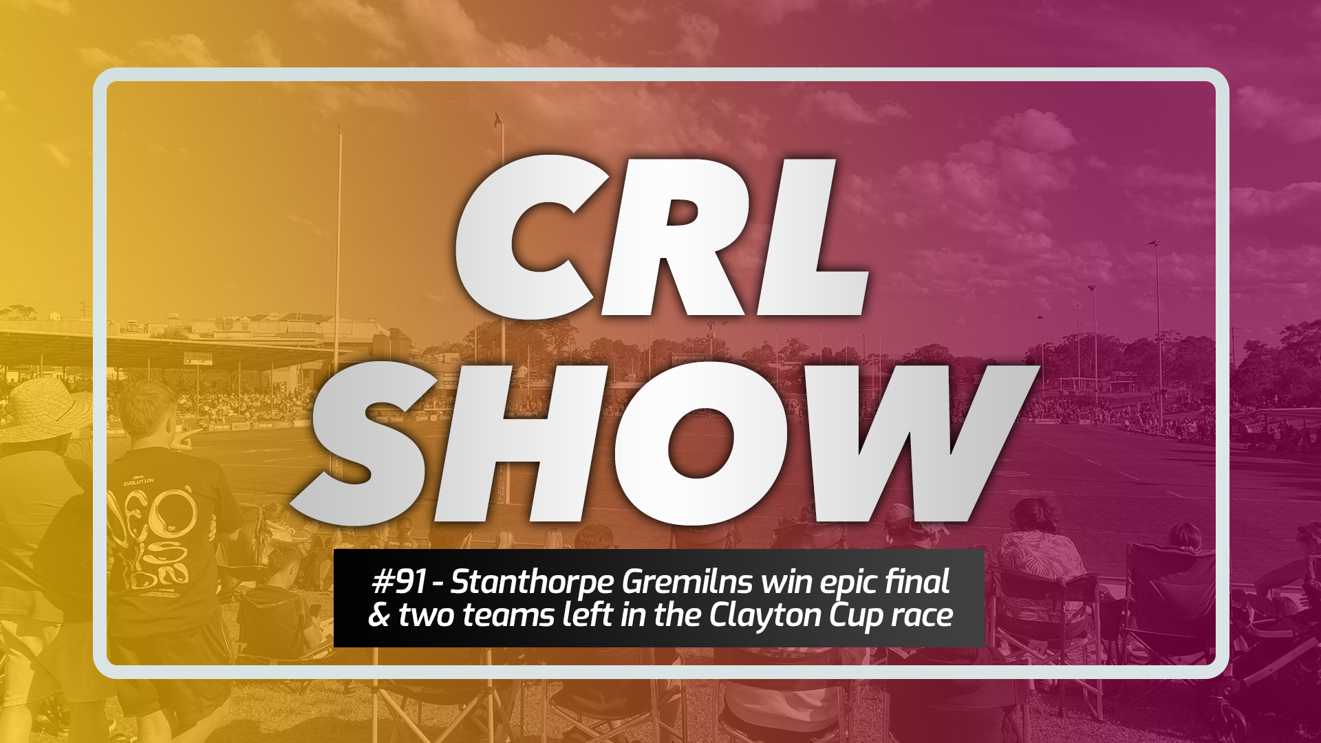 CRL Show - Episode 91 Article Image