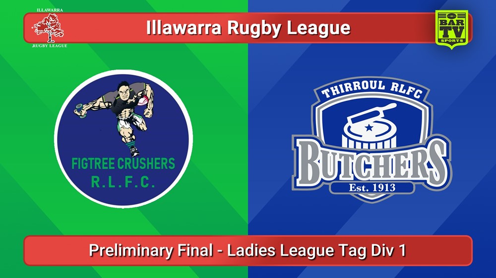 250815-video-Illawarra Preliminary Final - Ladies League Tag Div 1 - Figtree Crushers v Thirroul Butchers Slate Image